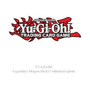 Yugioh - Legendary Dragon Unlimited Reprint Deck Display